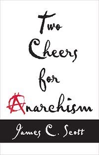 Two Cheers for Anarchism